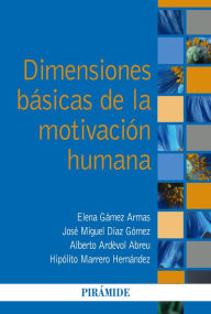 Title: Dimensiones básicas de la motivación humana, Author: Elena Gámez Armas