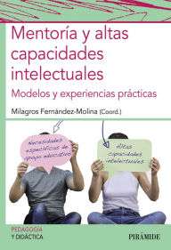 Title: Mentoría y altas capacidades intelectuales: Modelos y experiencias prácticas, Author: Milagros Fernández-Molina