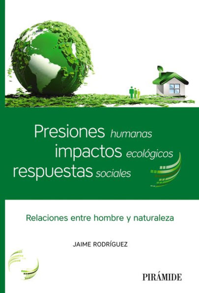 Presiones humanas, impactos ecológicos, respuestas sociales: Relaciones entre hombre y naturaleza