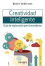 Creatividad inteligente: Guía de exploración para innovadores