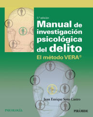 Title: Manual de investigación psicológica del delito: El método VERA®, Author: Juan Enrique Soto Castro