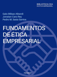 Title: Fundamentos de ética empresarial, Author: Galo Bilbao Alberdi