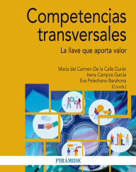 Title: Competencias transversales: La llave que aporta valor, Author: María del Carmen de la Calle Durán