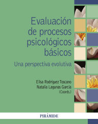 Title: Evaluación de procesos psicológicos básicos: Una perspectiva evolutiva, Author: Elisa Rodríguez Toscano