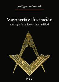 Title: Masonería e Ilustración: Del siglo de las luces a la actualidad, Author: Autores Varios