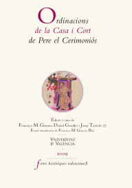 Title: Ordinacions de la Casa i Cort de Pere el Ceremoniós, Author: Autores Varios