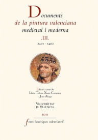 Title: Documents de la pintura valenciana medieval i moderna III: (1401-1425), Author: Autores Varios