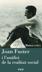 Title: Joan Fuster i l'anàlisi de la realitat social: VI Jornada «Joan Fuster» (Sueca, 11 de novembre de 2008), Author: Autores Varios