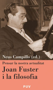 Title: Joan Fuster i la filosofia: Pensar la nostra actualitat, Author: Autores Varios