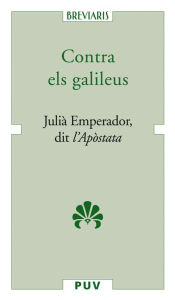 Title: Contra els galileus, Author: Julià Emperador dit l'Apòstata