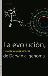 Title: La evolución, de Darwin al genoma, Author: Fernando González Candelas