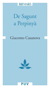 Title: De Sagunt a Perpinyà, Author: Giacomo Casanova