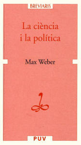 Title: La ciència i la política, Author: Max Weber