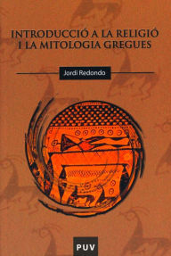 Title: Introducció a la religió i la mitologia gregues, Author: Jordi Redondo Sánchez