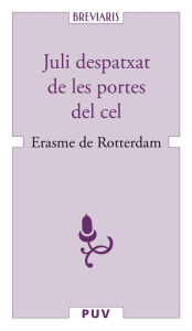 Title: Juli despatxat de les portes del cel, Author: Erasme de Rotterdam