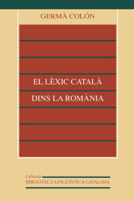Title: El lèxic català dins la Romània, Author: Germà Colón Domènech