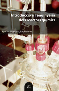 Title: Introducció a l'enginyeria dels reactors químics, Author: Àngel Berna Prats