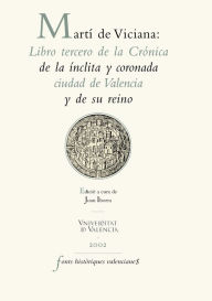 Title: Martí de Viciana: Libro tercero de la Crónica de la ínclita y coronada ciudad de Valencia y de su reino, Author: Rafael Martí de Viciana