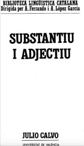 Title: Substantiu i adjectiu, Author: Julio Calvo Pérez