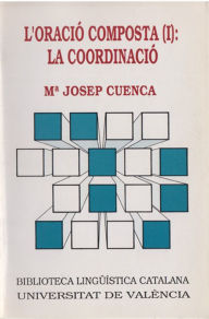 Title: L'oració composta (I): la coordinació, Author: M. Josep Cuenca Ordinyana