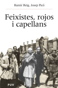 Title: Feixistes, rojos i capellans: Església i societat al País Valencià (1940-1977), Author: Josep Picó
