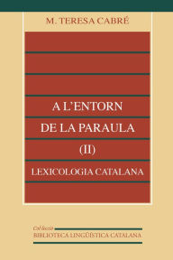 Title: A l'entorn de la paraula (II): lexicologia catalana, Author: M. Teresa Cabré