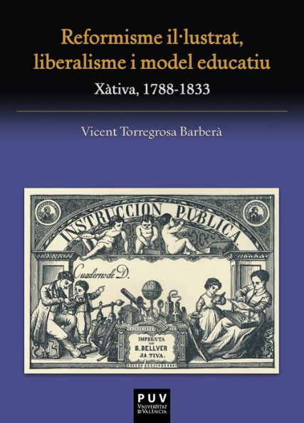 Reformisme il·lustrat, liberalisme i model educatiu: Xàtiva, 1788-1833