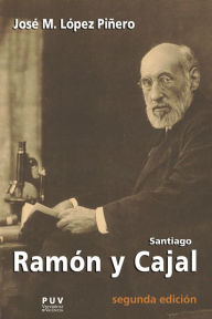 Title: Santiago Ramón y Cajal, Author: José M. López Piñero
