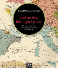 Title: Cartografia, ideologia i poder: Els mapes etnogràfics del touring club italiano (1927-1952), Author: Rafael Company i Mateo