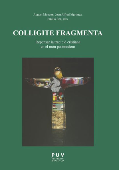 Colligite Fragmenta: Repensar la tradició crisitiana en el món postmodern