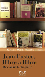 Title: Joan Fuster, llibre a llibre: Diccionari bibliogràfic, Author: AAVV