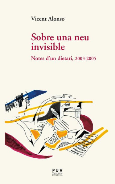 Sobre una neu invisible: Notes d'un dietari, 2003-2005