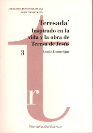 Title: Teresada': Inspirado en la vida y la obra de Teresa de Jesús, Author: Louise Doutreligne