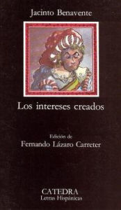 Title: Los Intereses Creados / Edition 1, Author: Jacinto Benavente