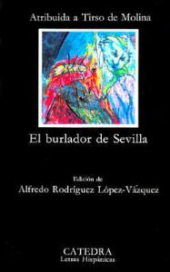 Title: El burlador de Sevilla: Edicion de Alfredo Rodriguez Lopez-Vazquez (The Seducer of Seville) / Edition 10, Author: Tirso de Molina