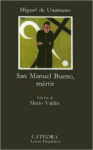 Title: San Manuel Bueno, Martir / Edition 1, Author: Miguel de Unamuno