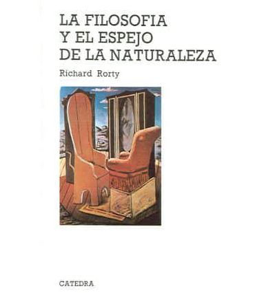 La Filosofia Y El Espejo de la Naturaleza