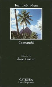 Title: Cumanda o un Drama Entre Salvajes / Edition 1, Author: Juan L. Mera
