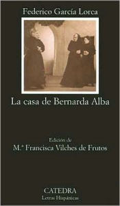 Title: La Casa de Bernarda Alba / Edition 1, Author: Federico García Lorca