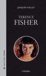Title: Terence Fisher, Author: Joaquín Vallet Rodrigo