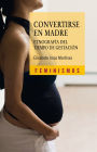 Convertirse en madre: Etnografía del tiempo de gestación