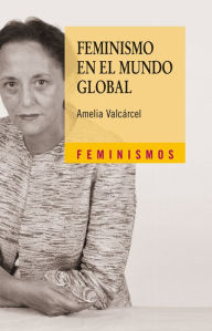 Title: Feminismo en el mundo global, Author: Amelia Valcárcel