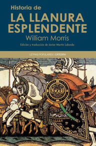 Title: Historia de la Llanura Esplendente, Author: William Morris