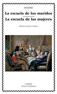 Title: La escuela de los maridos; La escuela de las mujeres, Author: Molière