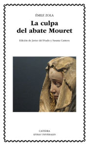 Title: La culpa del abate Mouret, Author: Émile Zola