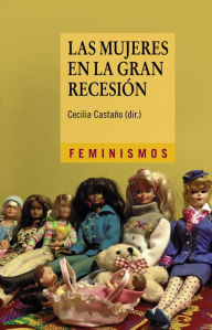 Title: Las mujeres en la Gran Recesión, Author: Olga Cantó Sánchez