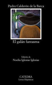 Title: El galán fantasma, Author: Pedro Calderon de la Barca