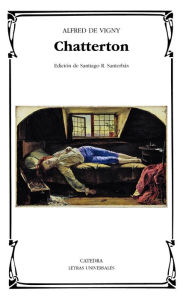 Title: Chatterton, Author: Alfred de Vigny