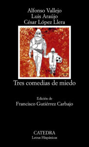 Title: Tres comedias de miedo, Author: Luis Araújo