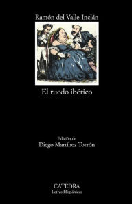 Title: El ruedo ibérico, Author: Ramón M. del Valle-Inclán